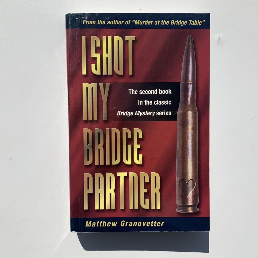 I Shot My Bridge Partner By Granovetter-Used